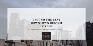 Image showcasing blog on the best downtown Denver condos, includes imagery of high rises against a cloudy sky.